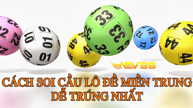 Lô đề miền Trung - Hướng dẫn cách soi cầu hiệu quả 2024